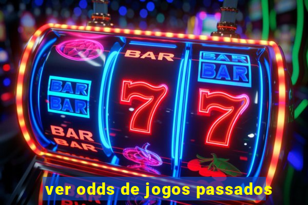 ver odds de jogos passados