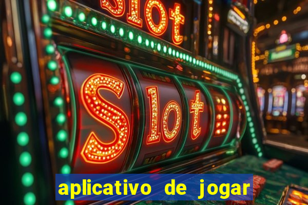 aplicativo de jogar e ganhar dinheiro