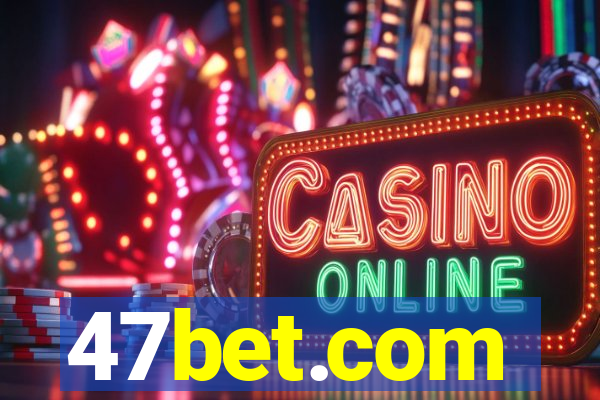 47bet.com