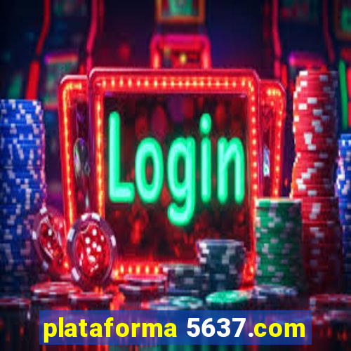 plataforma 5637.com