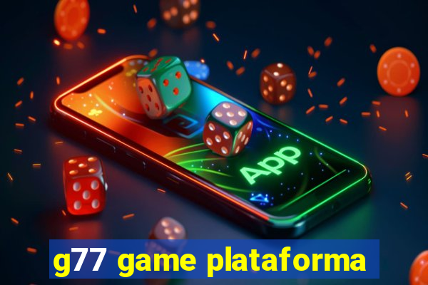 g77 game plataforma