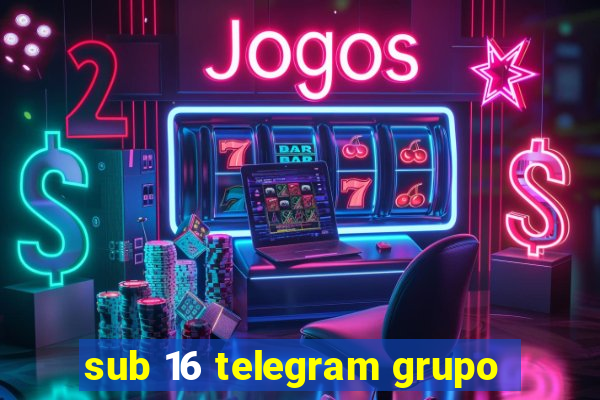 sub 16 telegram grupo