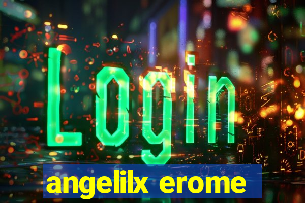 angelilx erome