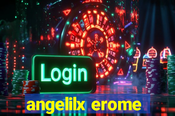 angelilx erome