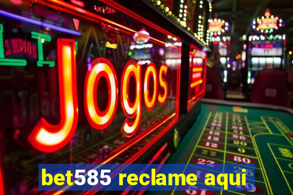 bet585 reclame aqui