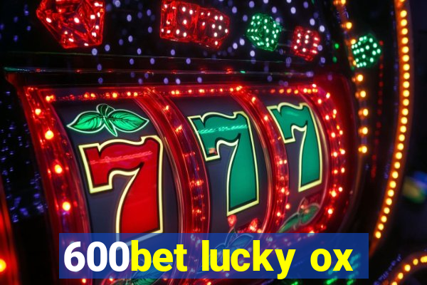 600bet lucky ox