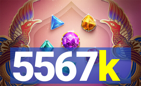 5567k