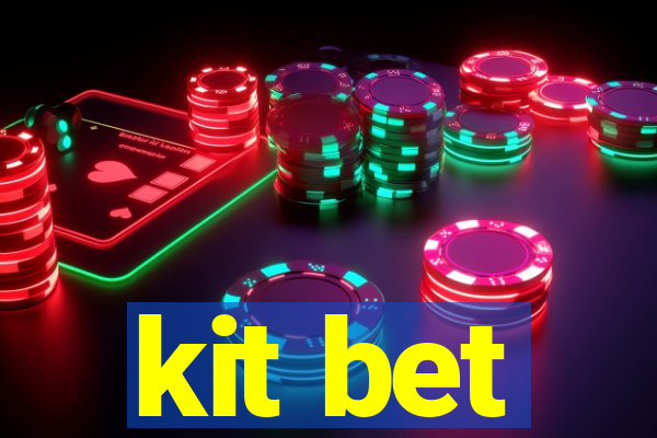 kit bet