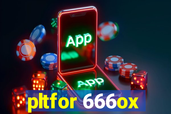 pltfor 666ox