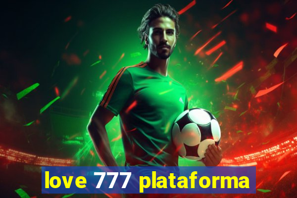 love 777 plataforma