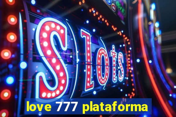 love 777 plataforma