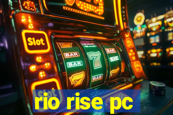 rio rise pc