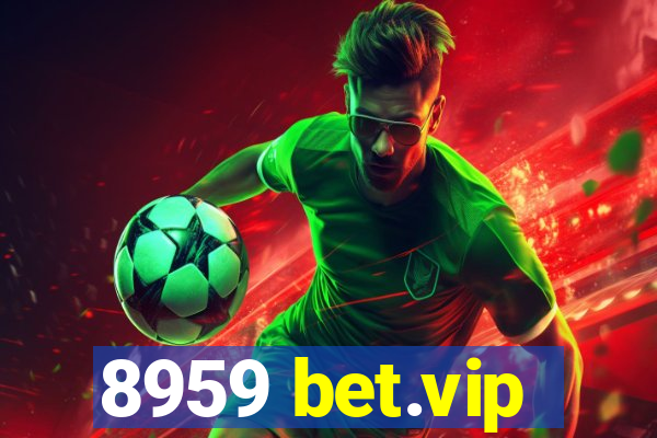 8959 bet.vip