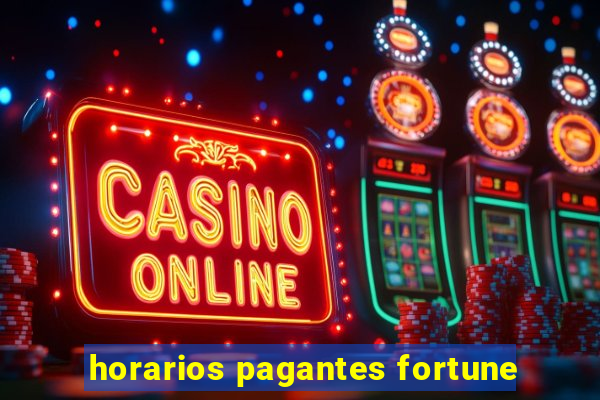 horarios pagantes fortune