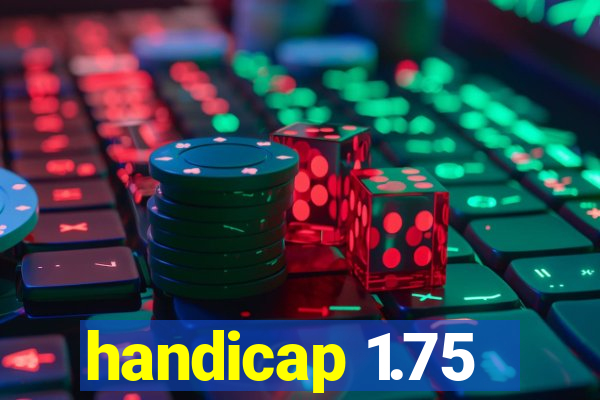 handicap 1.75