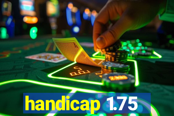 handicap 1.75