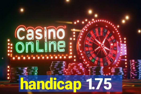 handicap 1.75