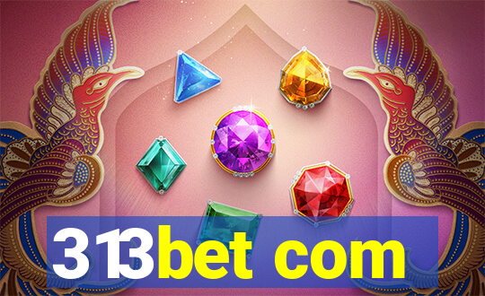 313bet com