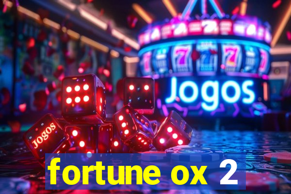 fortune ox 2