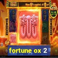 fortune ox 2