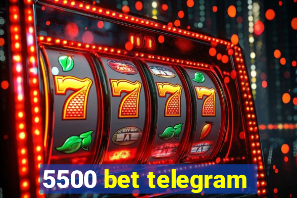 5500 bet telegram