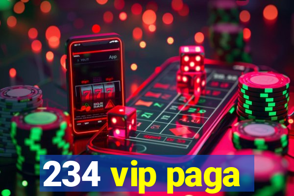 234 vip paga