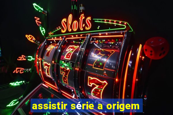 assistir série a origem