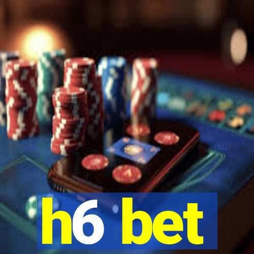 h6 bet