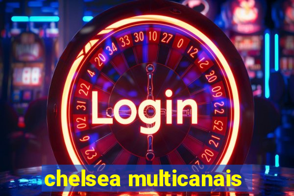 chelsea multicanais