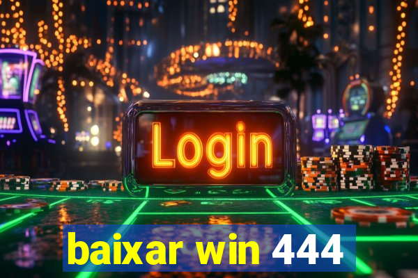 baixar win 444