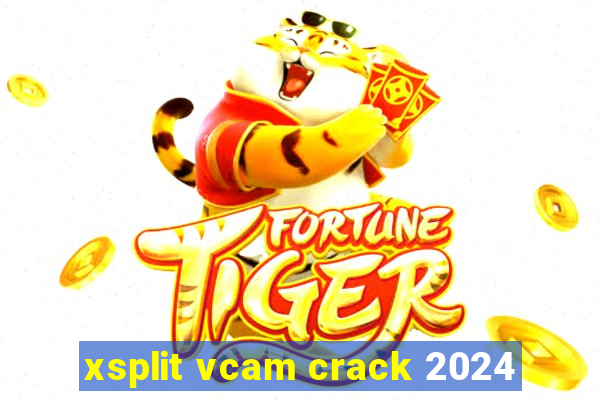 xsplit vcam crack 2024