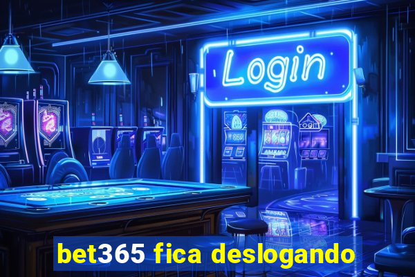 bet365 fica deslogando