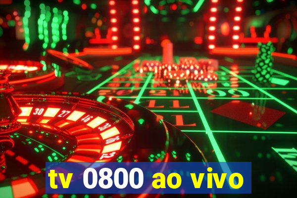 tv 0800 ao vivo