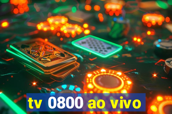 tv 0800 ao vivo