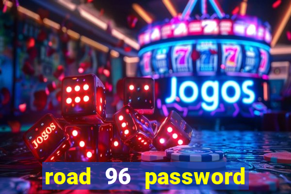 road 96 password happy taxi