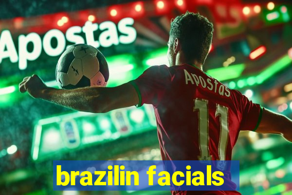 brazilin facials