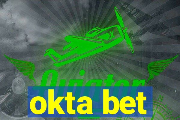 okta bet