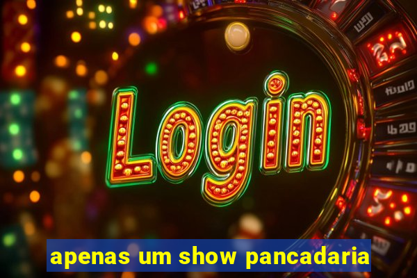 apenas um show pancadaria