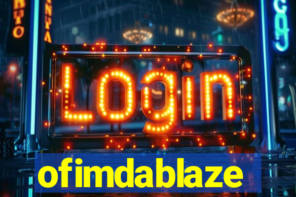 ofimdablaze