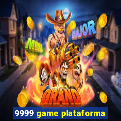 9999 game plataforma