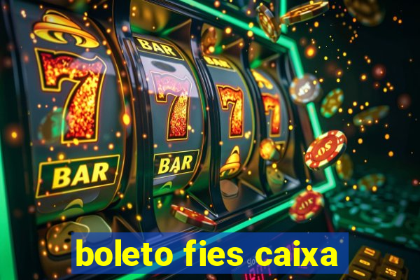 boleto fies caixa