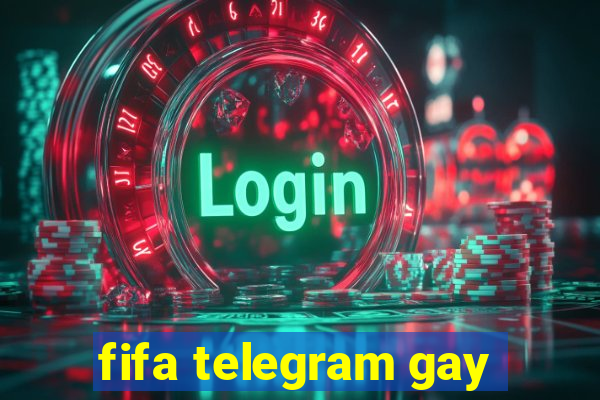 fifa telegram gay