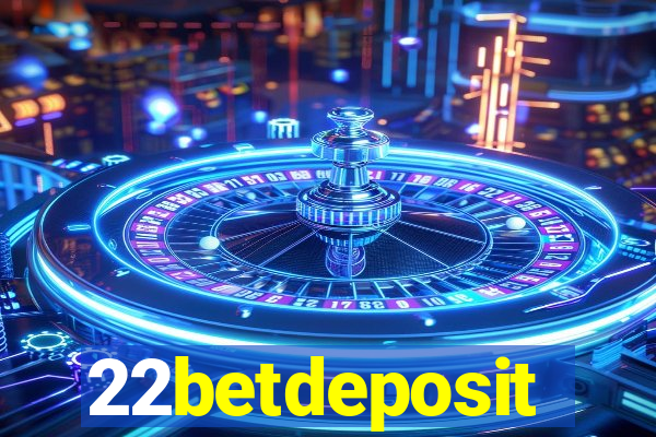 22betdeposit