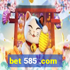 bet 585 .com