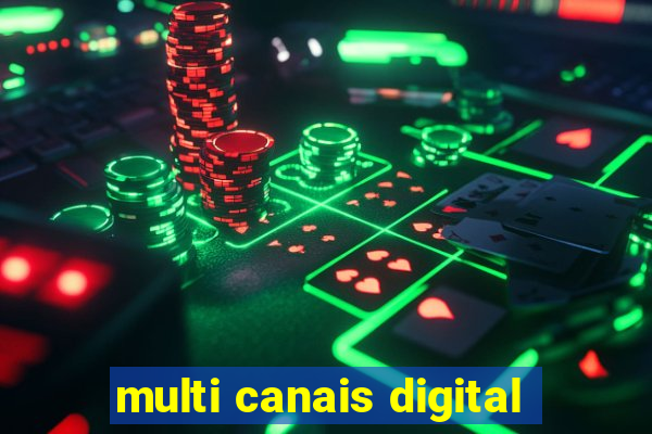 multi canais digital