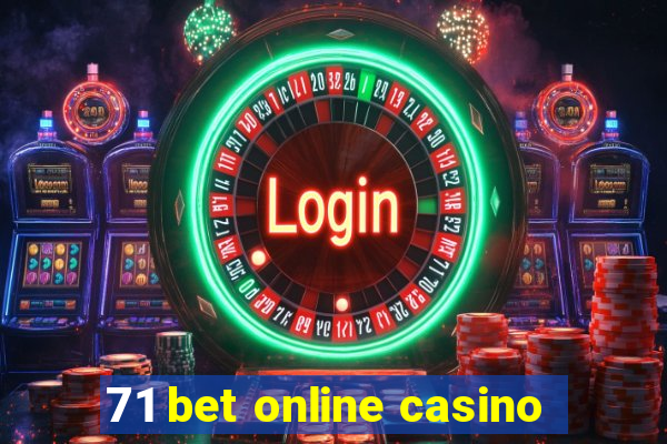 71 bet online casino