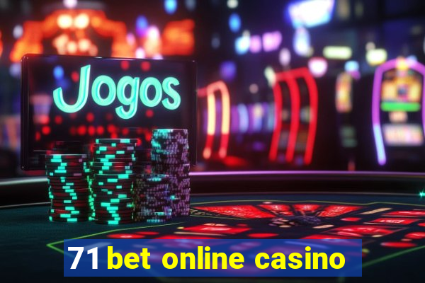 71 bet online casino