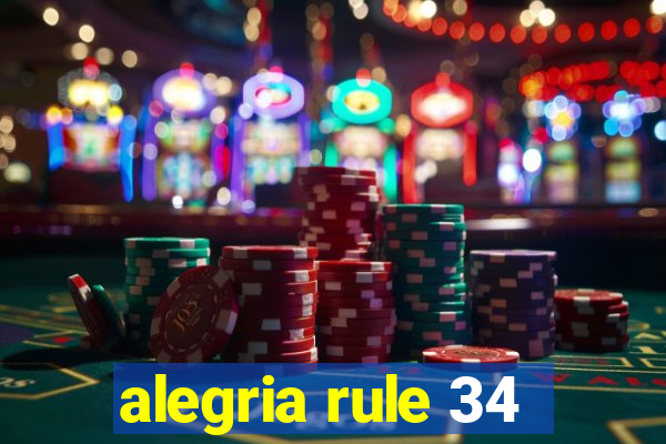 alegria rule 34