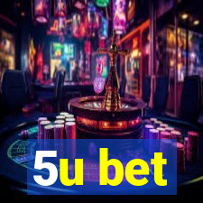 5u bet