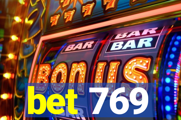 bet 769